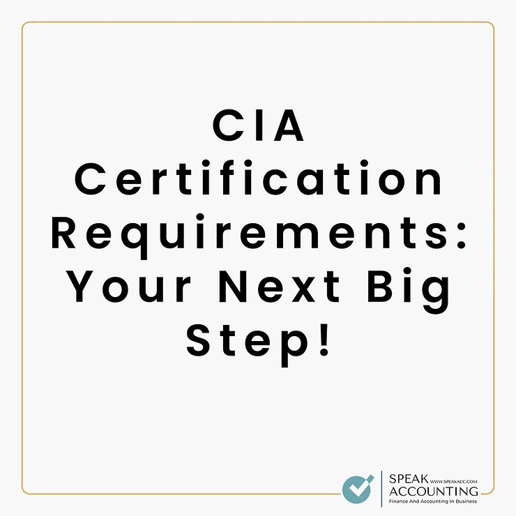 CIA Certification Requirements Your Next Big Step!
