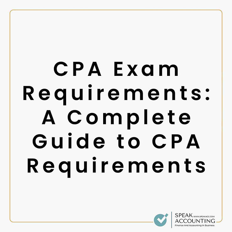 CPA Exam Requirements A Complete Guide to CPA Requirements1