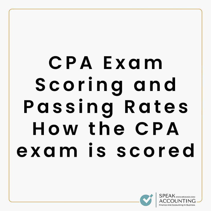 CPA Exam Scoring and Passing Rates How the CPA exam is scored