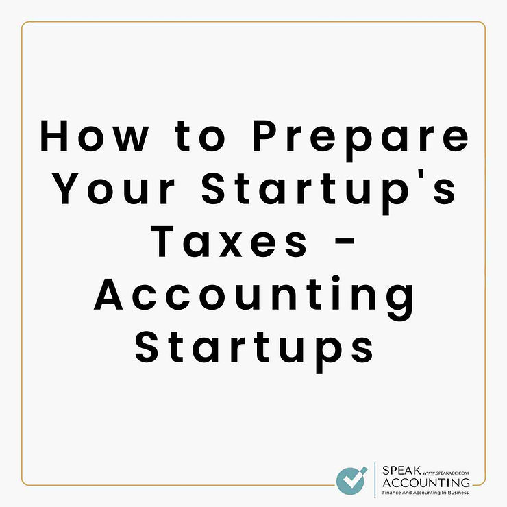 How to Prepare Your Startup's Taxes - Accounting Startups1