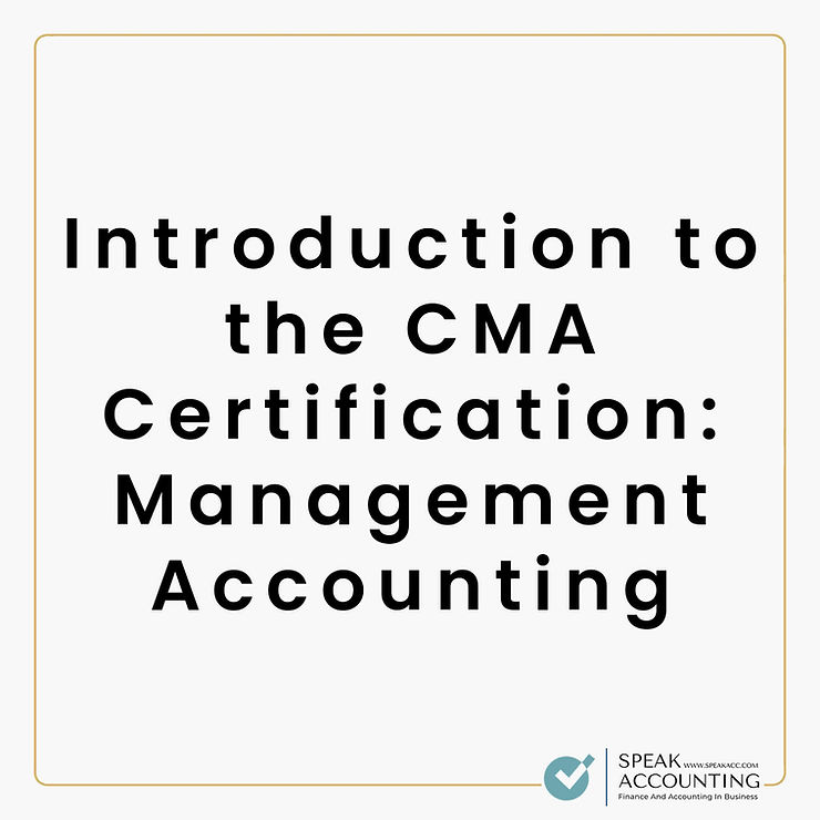 Introduction to the CMA Certification Management Accounting