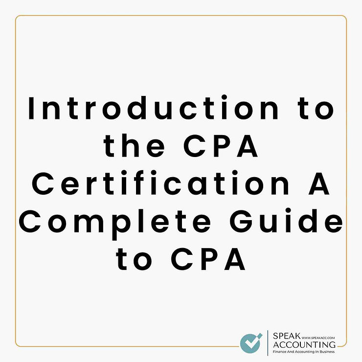 Introduction to the CPA Certification A Complete Guide to CPA1