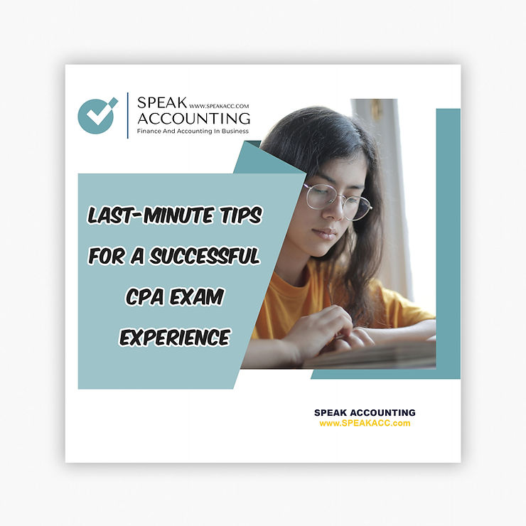 Last-Minute Tips for a Successful CPA Exam Experience1