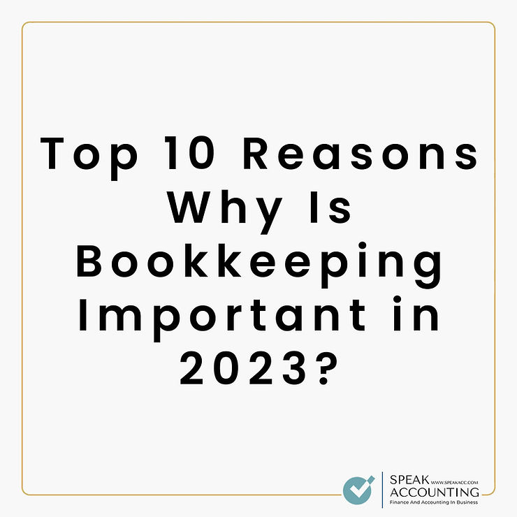 Top 10 Reasons Why Is Bookkeeping Important in 2023