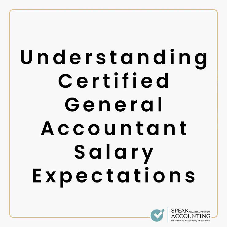 Understanding Certified General Accountant Salary Expectations1