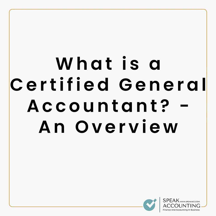 What is a Certified General Accountant - An Overview