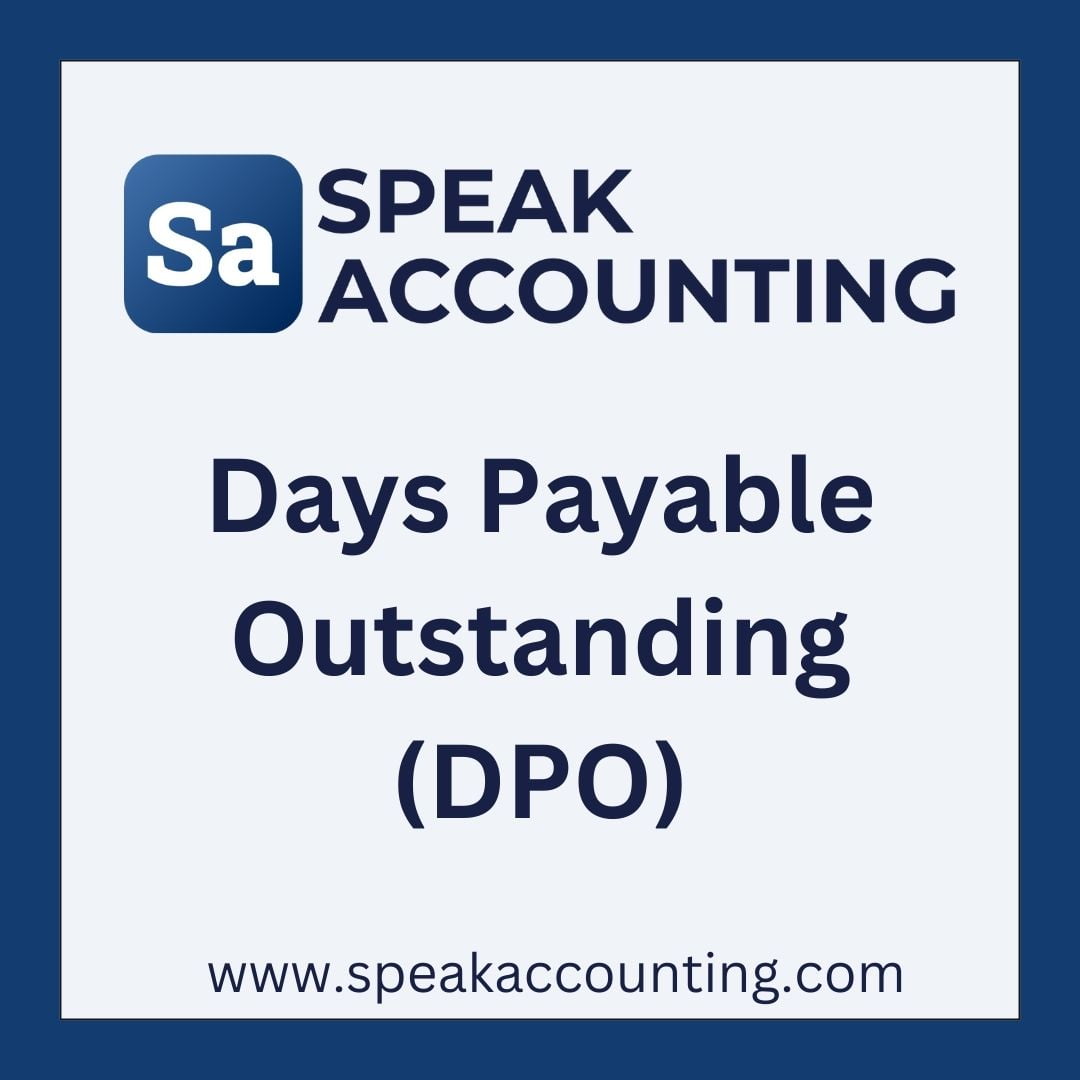 Understanding The Days Payable Outstanding (DPO) In Accounting - Speak Accounting