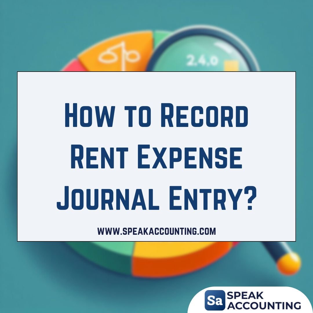 How to Record Rent Expense Journal Entry: A Step-by-Step Guide