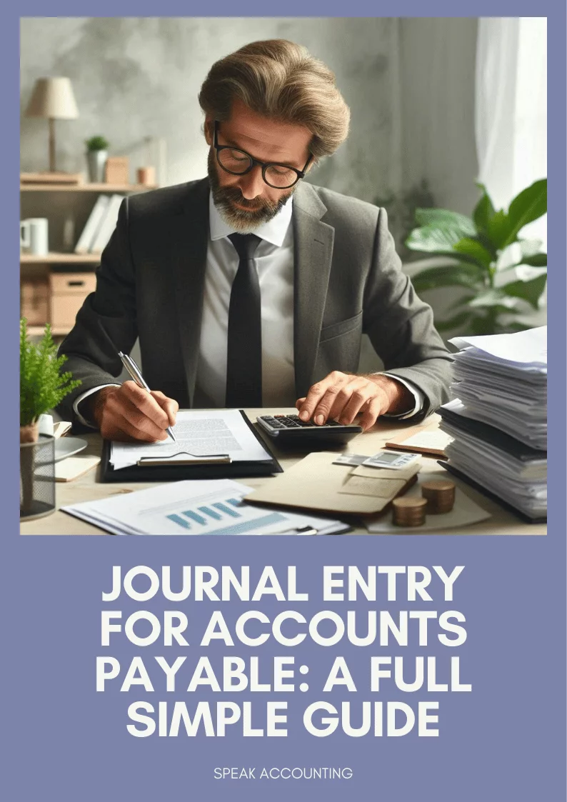 Journal Entry For Accounts Payable: A Full Simple Guide